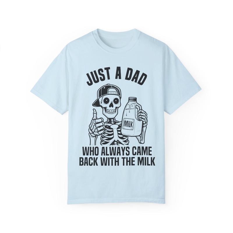 Just A Dad Tshirt, Just A Dad Who Always Came Back With The Milk T-Shirt, Father's Day Skeleton Shirt, Dad's Dark Humor Milk Tee, Menswear Top, Tshirt