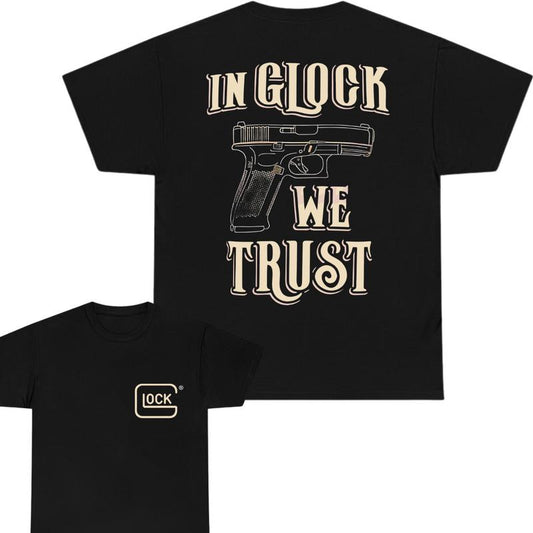 IN GLOCK WE TRUST SHIRT - 2 Side Tee - Glock Tee - Design Color Black & White - Full Color - Menswear Top - Unisex Tee, Classic