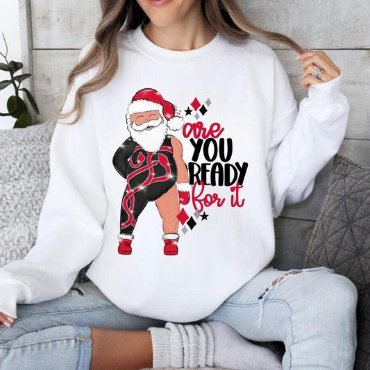 Santa, Are you ready for Christmas T-Shirt, Sweatshirt, Hoodie Cotton Fabric
