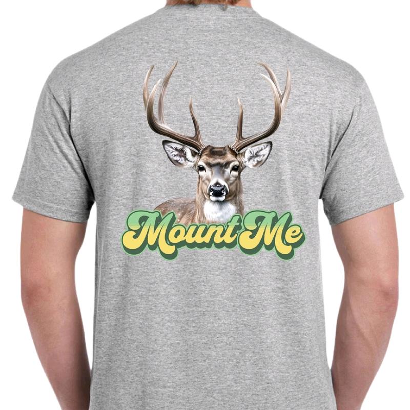 Mount Me Deer Hunting T-Shirt, menswear Crewneck. Casual funny meme