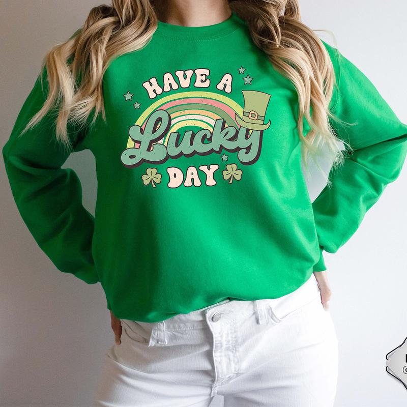 St Patricks Day Have A Day Lucky Day Crewneck Sweatshirt, Hoodie, T-shirt