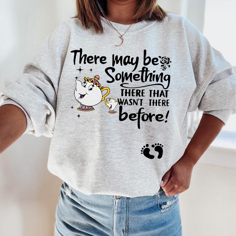 There May Be Something There That Wasn't There Before Sweatshirt, Cute Pregnancy Announcement Sweatshirt, Maternity Sweatshirt, Gift For Her