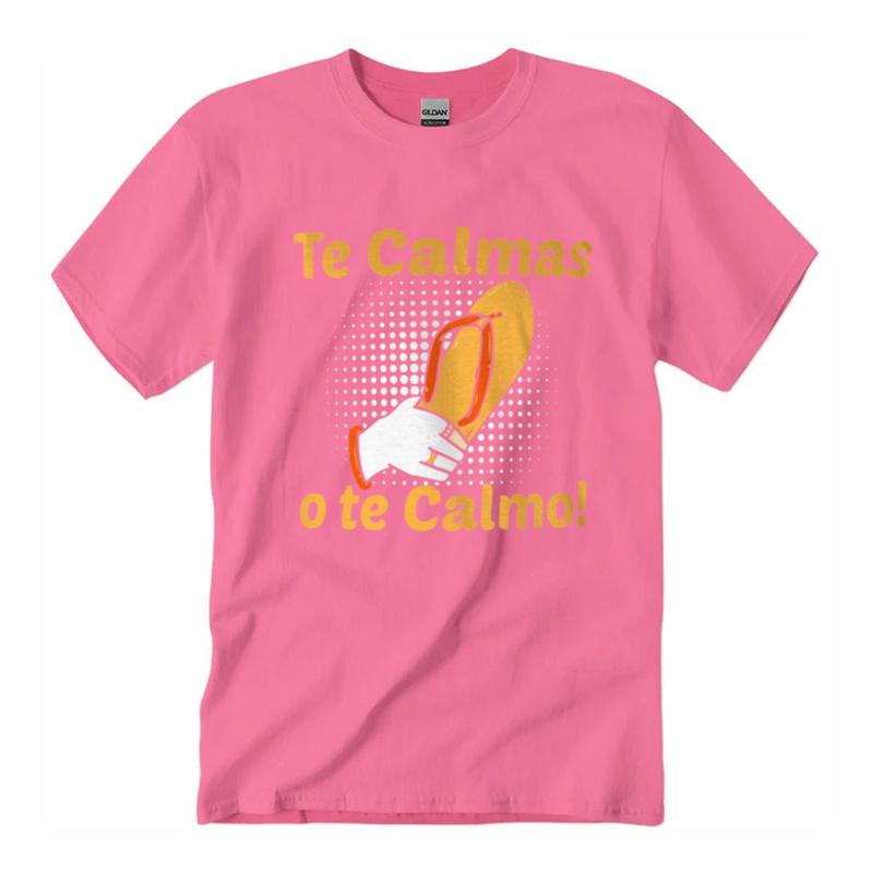 Funny Spanish Mother Mom Expression Te Calmas O Te Calmo T-Shirt Unisex Classic Cotton Collar Fabric Tee Soft