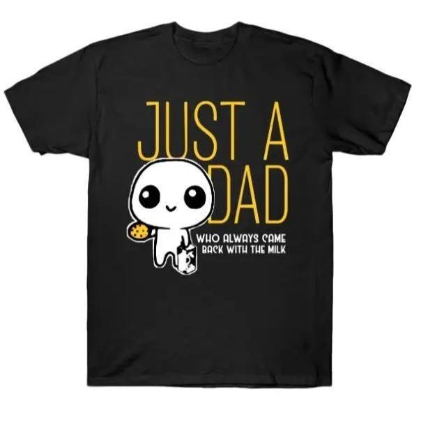 Just A Dad Who Always Came Back With The Milk T-Shirt, Funny Dad tshirt, Funny Fathers Day Graphic Tee, For Father, Gift For Dad, Full Corlor, Ful Siz