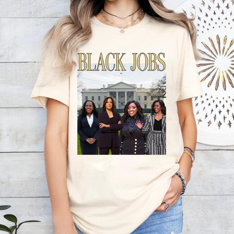Black Jobs T-Shirt, Women's Rights Shirt, Black Women Tee, Feminist Tee, Unisex Cotton Shirt, Womenswear Top