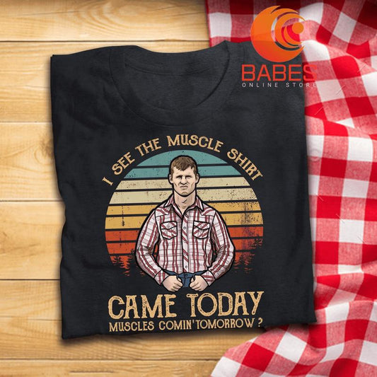 I See The Muscle Shirt Came Today Vintage T Shirt Letterkenny Inspired Movie T-Shirt, Shirt For Men And Women