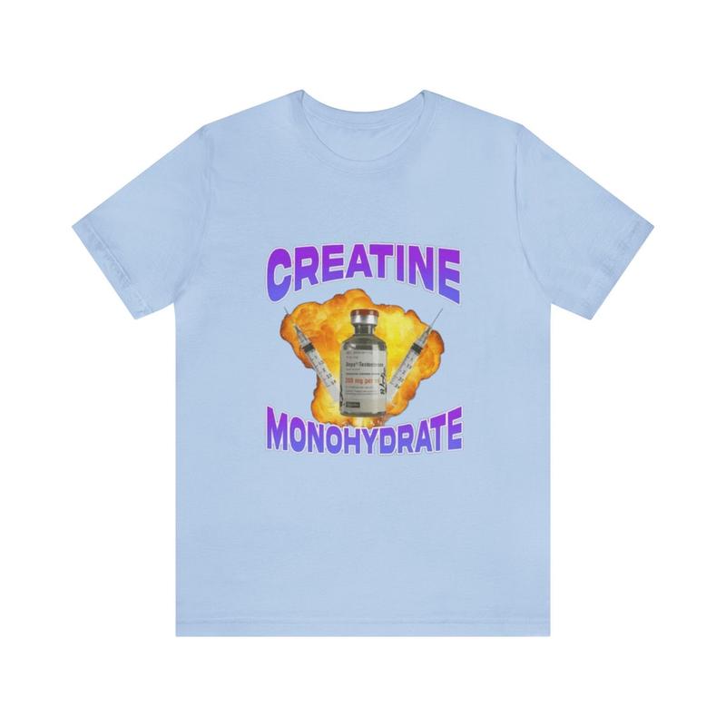Creatine Monohydrate Shirt - Gym Shirts Funny T-Shirts Gag Gifts Parody Ironic Meme Dark Humor Unisex Apparel