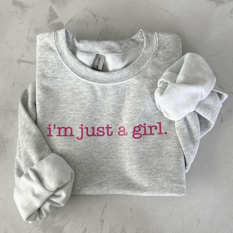 Im Just a Girl Crewneck Sweatshirt - Styles for Every Occasion - Unisex Fashion Choices - Pick Your Color - Gym to Street Wear - Choose Your Fit