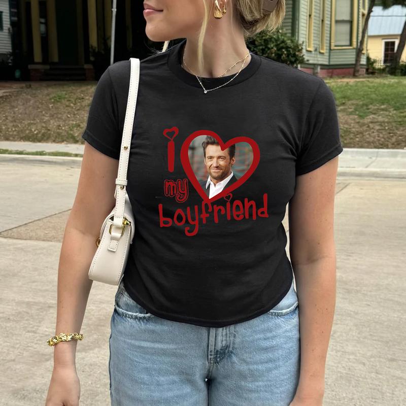 I love My Boyfriend Hugh Jackmann Baby Tee For Girl, For Fan Cotton Fabric