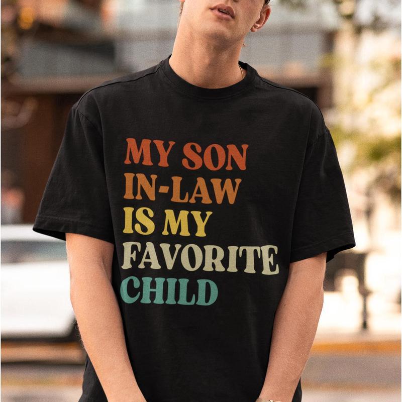 My Favorite Child Shirt, My Son In Law Is My Favorite Child Funny Family Humor Retro Shirt