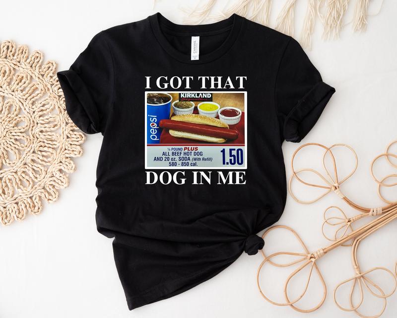 I Got That Hot Dog In Me T-Shirt, Keep 150 Dank Meme Quote Shirt Out of Pocket Humor T-shirt, Gifts for Friend,Unisex Shirt