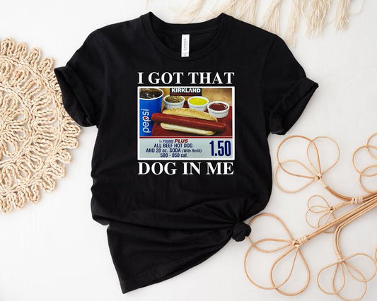 I Got That Hot Dog In Me T-Shirt, Keep 150 Dank Meme Quote Shirt Out of Pocket Humor T-shirt, Gifts for Friend,Unisex Shirt