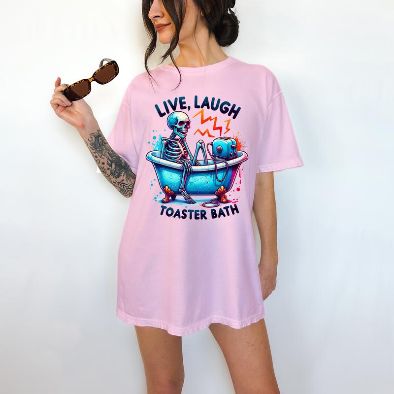 Live,  Laugh Toaster Bath- T-Shirt, Happy Skeleton, Bright Graphic, Funny Apparel, Gift Idea, Relaxed Fit, Casual Apparel, Cute Top, Great with Jeans,