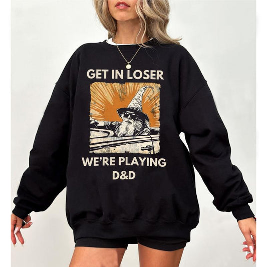 Get In Loser We're Playing DnD Sweatshirt, DnD gift, Minimalist DnD, DnD Group Sweater, Dungeon Master Hoodie, Funny Retro Vintage Sweater, Dungeons a