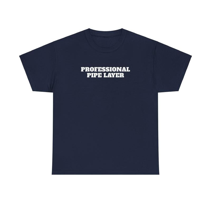 Professional Pipe Layer Tee - Cotton Streetwear Tshirt