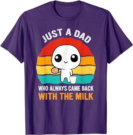 Just A Dad Who Always Came Back With The Milk Fathers Day T-Shirt