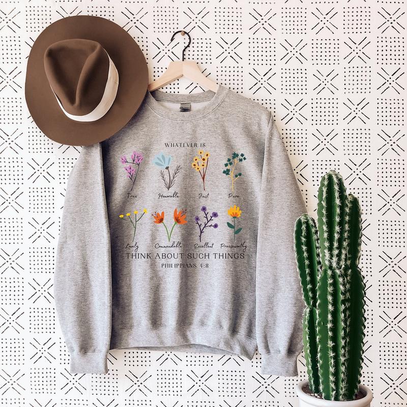 Whatever is Think About Such Things Wildflower Philippians 48 Sweatshirt, Flower Christian Bible Verse Shirt