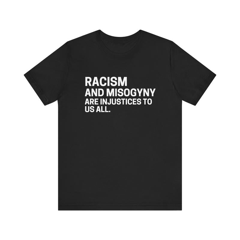 Racism and Misogyny Unisex T-shirt