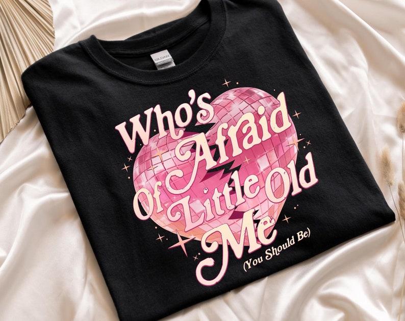 Who's Afraid Of Little Old Me Shirt, You Should Be T-Shirt, Romantic Vintage Heart T-Shirt