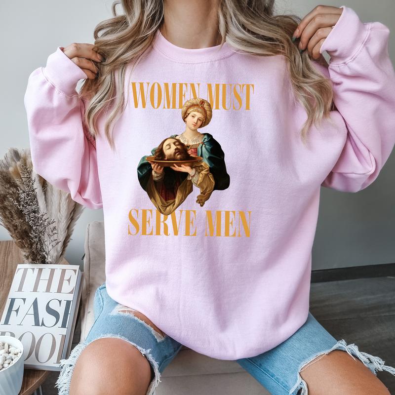 Wоmеn Must Sеrve Men Shirts