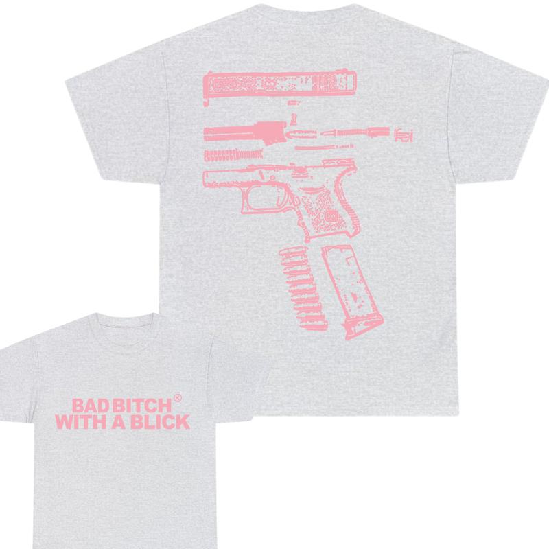 BAD BITCH WITH A BLICK Tshirt - Double side - Design Color Light Pink - Full Color - For Her - For Him