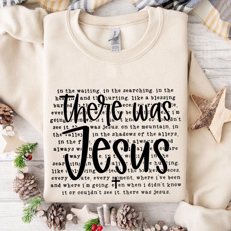 There Was Jesus Religious Christian Unisex Crewneck Sweatshirt, Bible Verse Shirt, Faith Christian Tee, Jesus Apparel