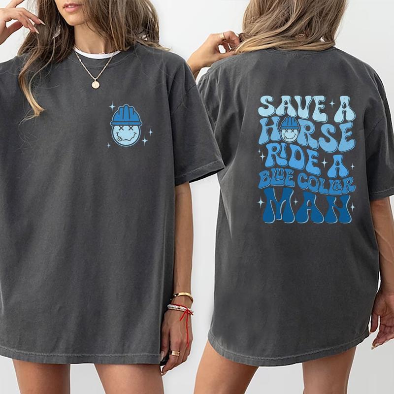 Save A Horse Ride A Blue Collar Man T-shirt, Blue Collar Wife, Wifey Shirt, Funny Gifts For Wife, Trendy Shirts, gift for her