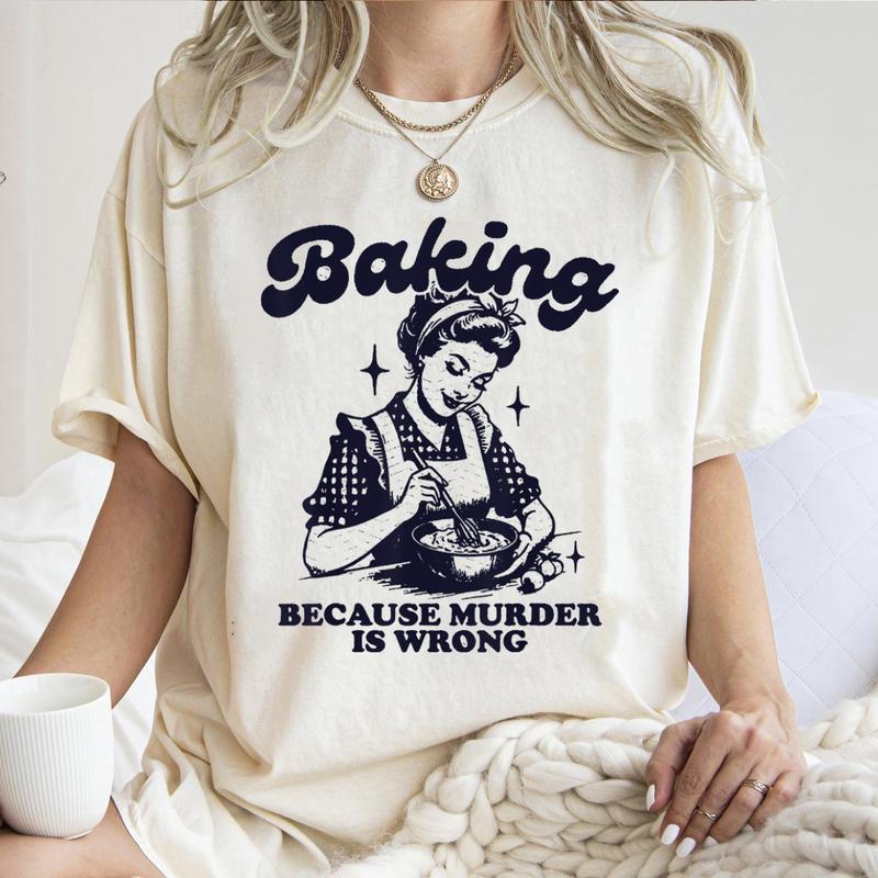 Baking Because Murd3r is Wrong T-Shirt Unisex Classic Cotton Collar