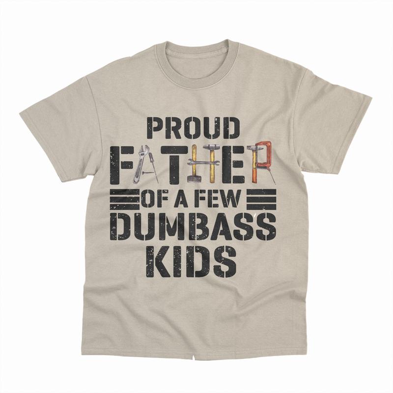 Proud Father Of A Few Dumbass Kids T-Shirt, Men Proud Father T-Shirt, Classic Fit Men's T-Shirt with Graphic Design, Shirt For Dad, Fathers Day Tshirt
