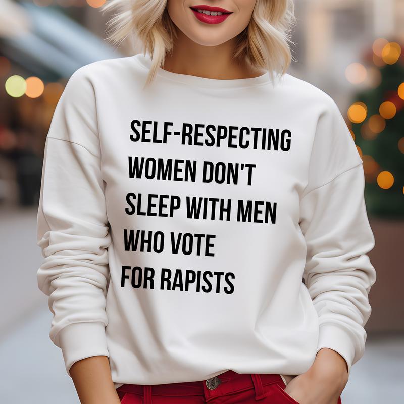 (New Design) Self-Respecting Women Don't Sleep Sweatshirt, Sweatshirt - Tshirt - Hoodie, Feminist Activist Shirt, Women's Right Gift