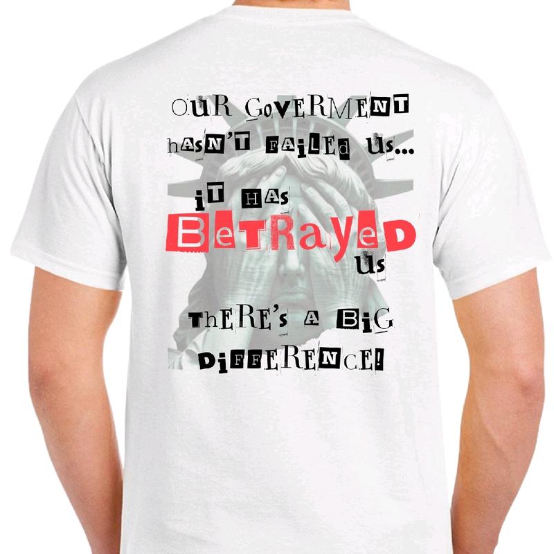 Government hadn't failed us, it has Betrayed us. T-shirt Menswear