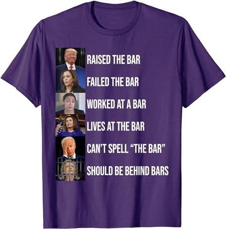 Trump Raised The Bar Failed The Bar T-Shirt