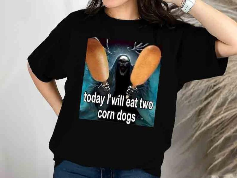 Today I Will Eat Two Corn Dogs Funny Trendy Meme T-shirt, Skeleton Corndog Meme T-Shirt, 100% Cotton, Crew Neck, Slight Stretch, Breathable & Wear-Res