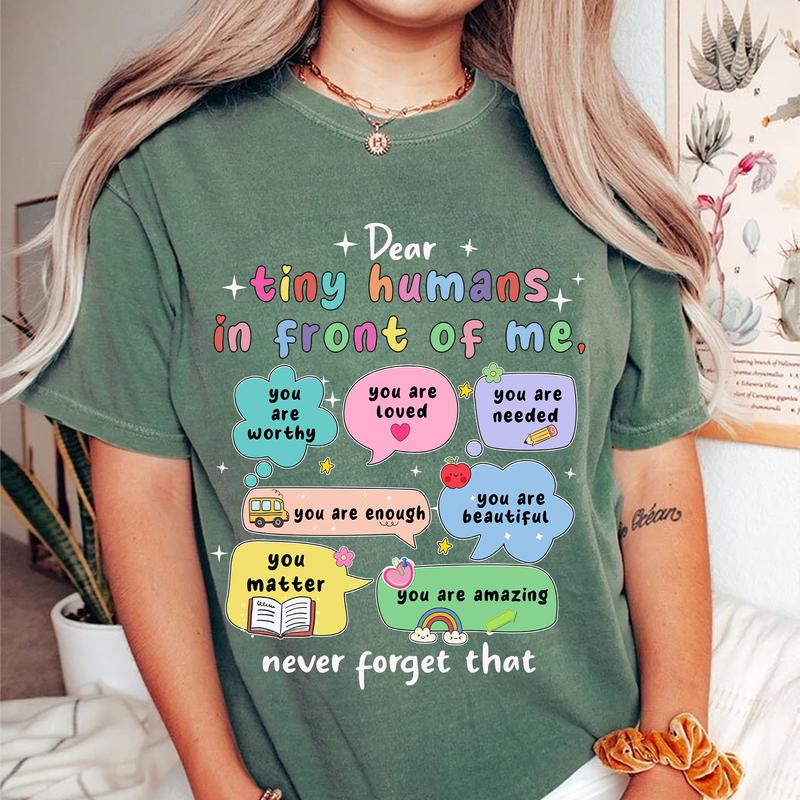 Dear Tiny Humans Comfort Colors Shirt, Teacher Motivational Shirt, School Counselor Shirt, Mental Health, School Psychologist Shirt, Positive Quotes S