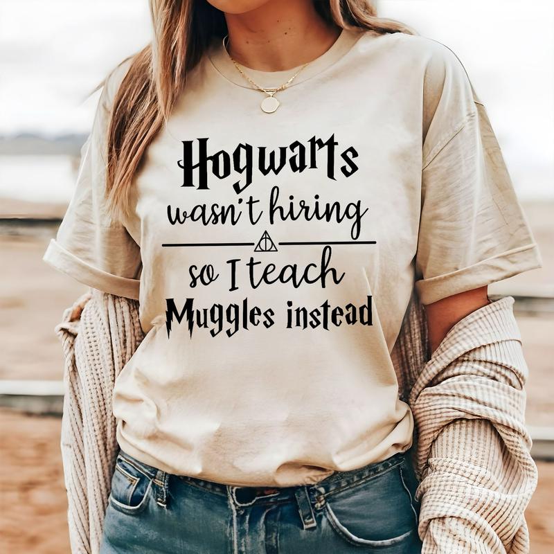 Hogwarts Wasn't Hiring So I Teach Muggles Instead Shirt, Gift for Teacher, Potterhead Teacher Tee, Funny Teacher Shirt, Harry Potter World, Wizard Tea
