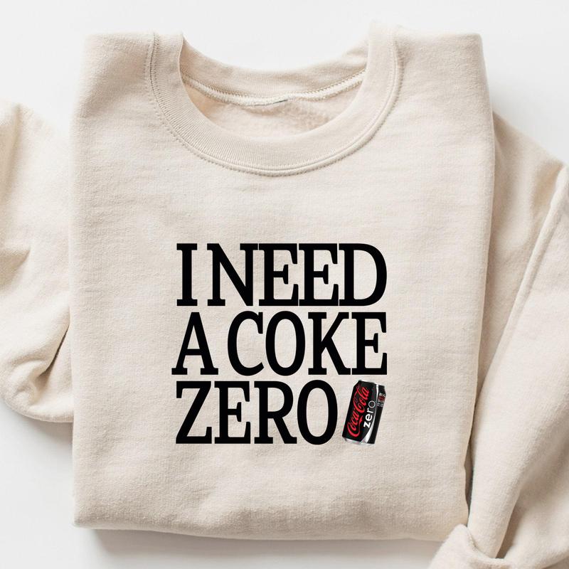 Diet Coke Zero Sweatshirt T Shirt Hoodie, I Need A Diet Coke Zero, Diet Coke Shirt, Retro Coke Sweatshirt, Trendy Sweatshirt, I Need A Diet Coke Zero,