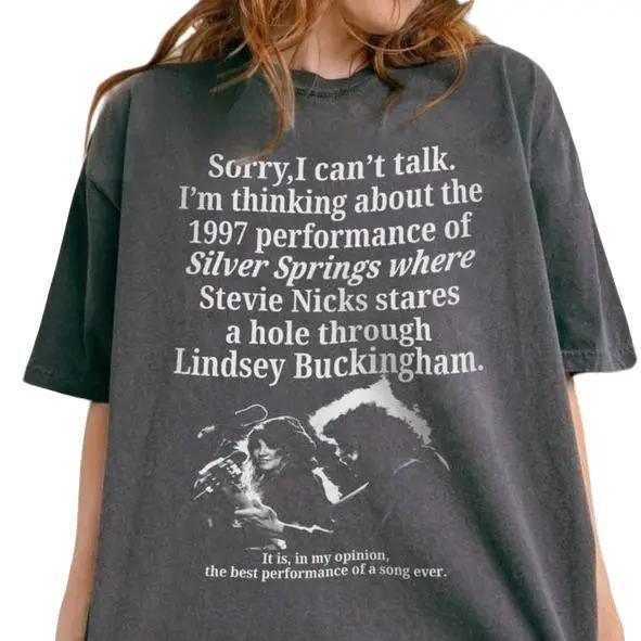 I'm Thinking Of The Silver Springs Performance 1997 Tshirt, Nicks Tee, Fleetwood Mac Silver Springs T_Shirt Cotton Fit