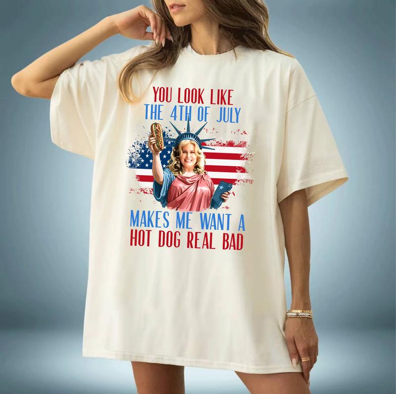 You Look Like The 4th Of July Makes Me Want A Hot Dog Real Bad Shirt, Funny 4th Of July Gift Shirt Hoodie Sweatshirt Unisex