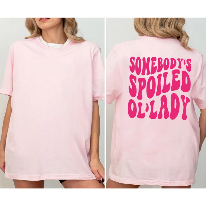 Somebody's Spoiled Ol'lady Shirt, Spoiled Wife Tee, Unisex T-Shirt, Gifts For Her Women Birthday, Short Sleeve Tee Shirt Top Fit Cotton Womenswear