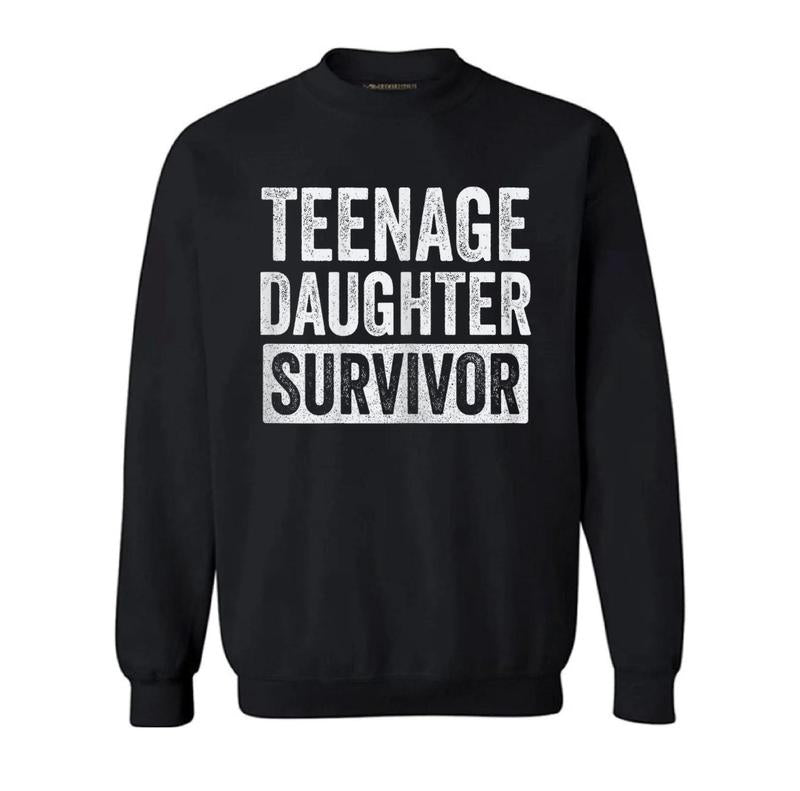 Teenage Daughter Survivor T-Shirt, Sweatshirt, hoodie, Funny Design For Mom T-Shirt Cotton Crewneck