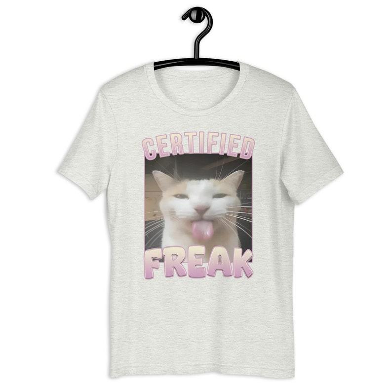 Certified Freak Funny Cat Meme T-shirt, Gift for Him and Her, Offensive Memes T-shirt, Cat Meme T-shirt, Ironic T-shirt, Goofy Ahh Edging Tee