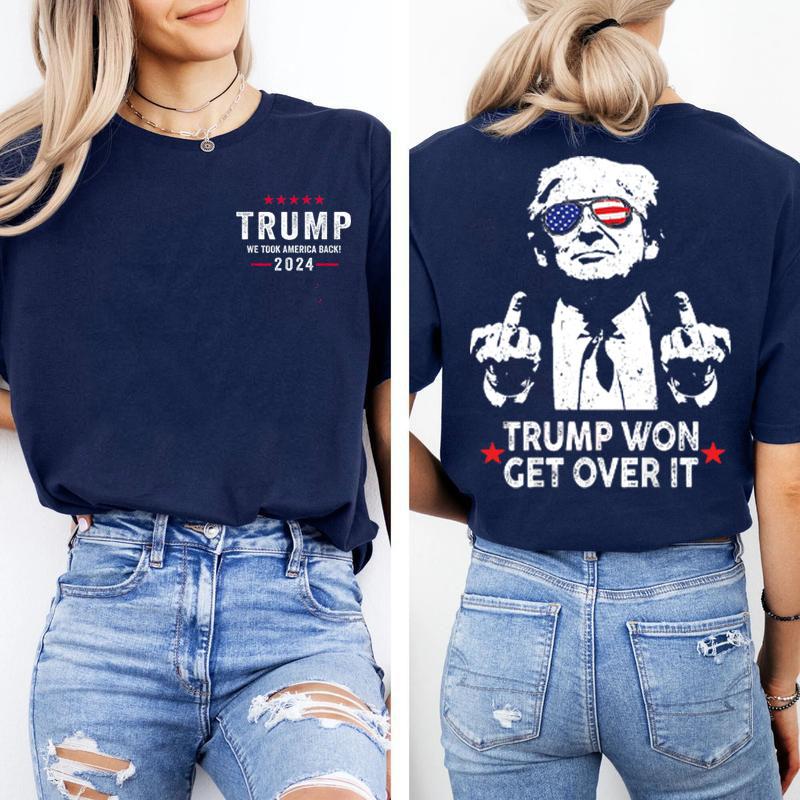 Trump Won Get Over It Funny T-Shirt 2024 Elections, Trump We Took America Back 2024 Shirt, Wins Inauguration 47, Gift For Trump Supporters