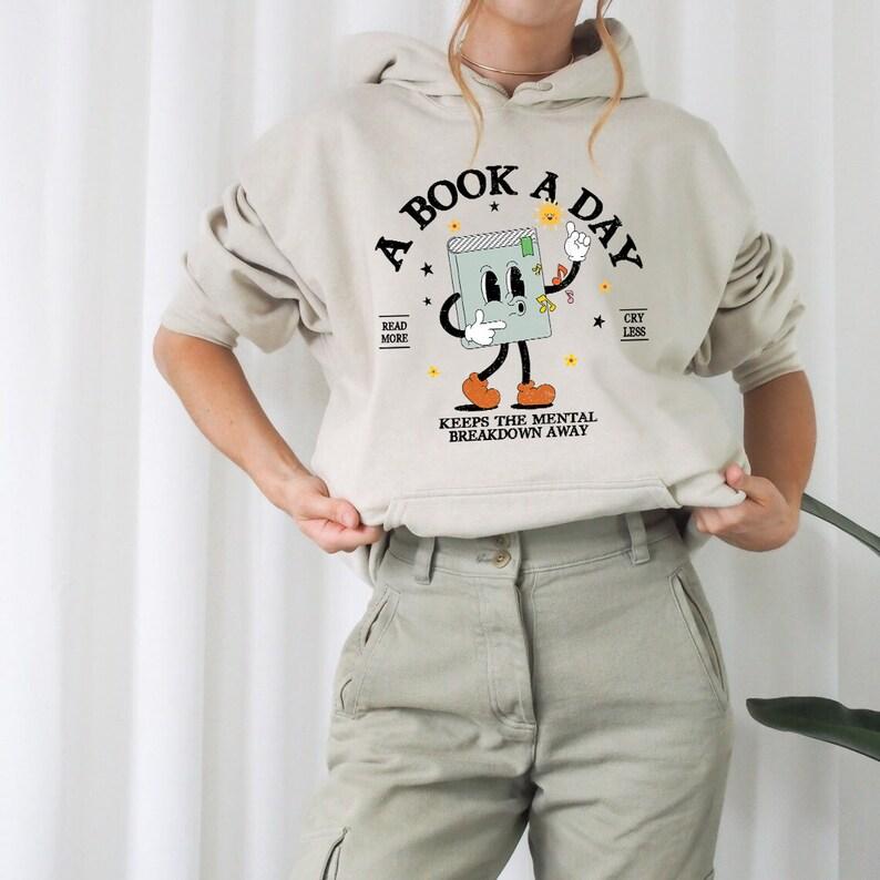 Book A Book A Day Keep The Mental Breakdown Away Sweatshirt, Book Gift, Book Lover Gift, Reading Book, Bookworm Gift, Book Club Gift, Bookish Merch Ca