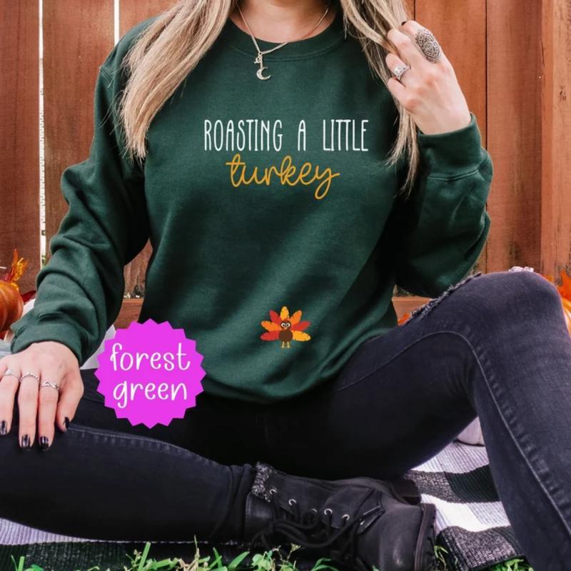 Roasting A Little Turkey Sweatshirt, Thanksgiving Fall Pregnancy Announcement T-Shirt Crewneck Hoodie, Mom To Be Shirt, Shirt for Mom Women