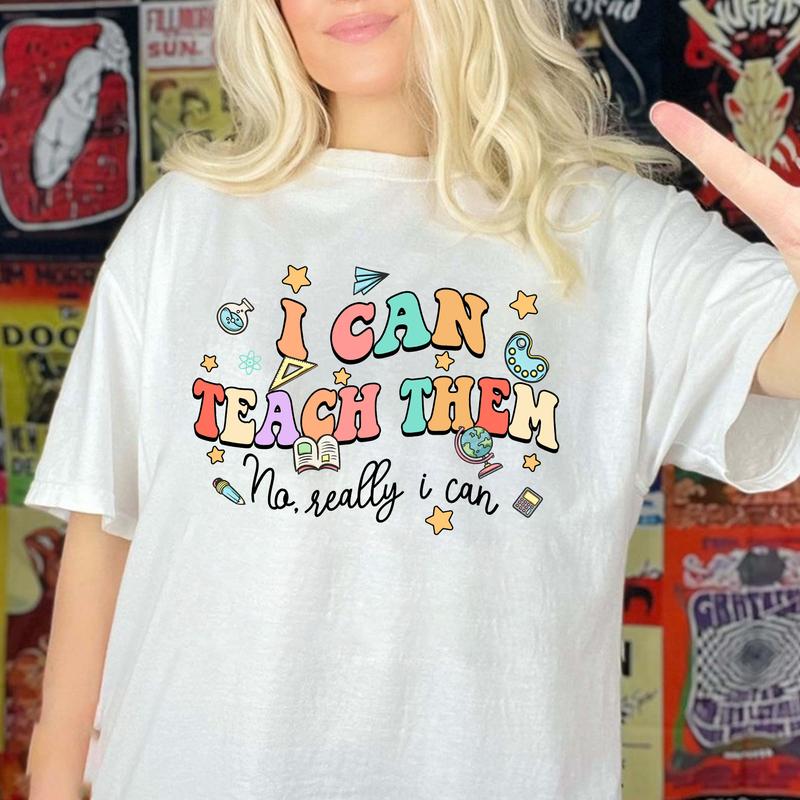 Vintage I Can Teach Them Shirts, Back to School 2024 Gift for Teachers