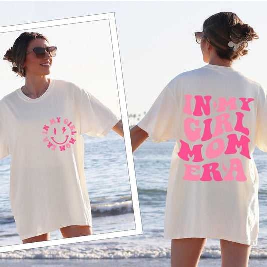 My Girl Mom Era T-Shirt, Mama Shirt, Mothers Day Shirt, Gift For Mom, In My Girl Mom Era Shirt, Girl Mom Era Shirt, Mom Gift