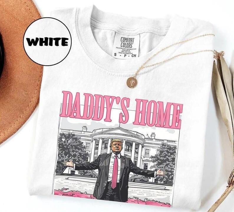Comfort Colors Trump Shirt Daddys Home 2024 Shirt For 4th Of July Shirt Trump Sweatshirt Trump Gift For Republican Gift Trump 2024 Tee Heavy Cotton Co