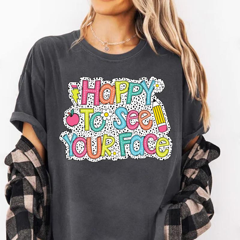 Happy to See Your Face, Dalmatian Dots Teacher Theme, Groovy Teacher Shirt, Back To School Clothing, Teacher Dream Team Matching Graphic Tee Casual Co