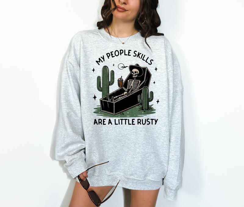 My People Skills Are Rusty- Unisex Crewneck Sweatshirt - Print is Sublimation, , Funny Tee, Funny Apparel, Gift Idea, Relaxed Fit, Casual Apparel, Cut
