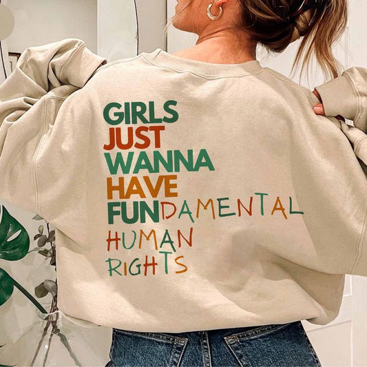 Girls Just Wanna Have Fundamental Human Rights Sweatshirt, Women's Rights Feminist T-Shirt Crewneck Hoodie, Fundamental Rights Roe V Wade Shirt